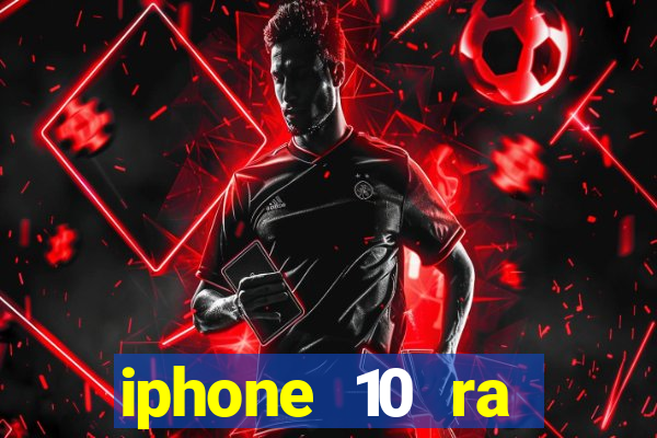 iphone 10 ra đời năm nào