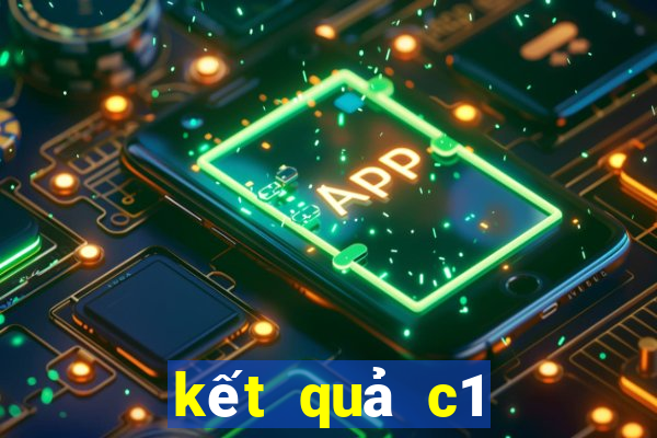 kết quả c1 châu âu hôm nay