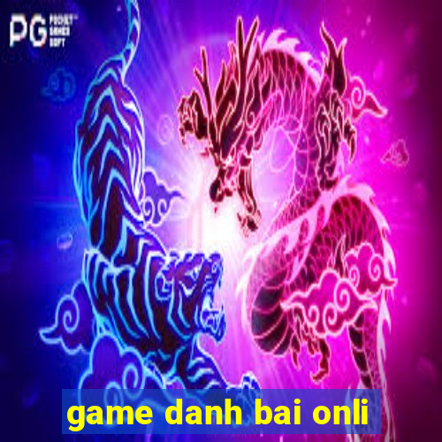 game danh bai onli