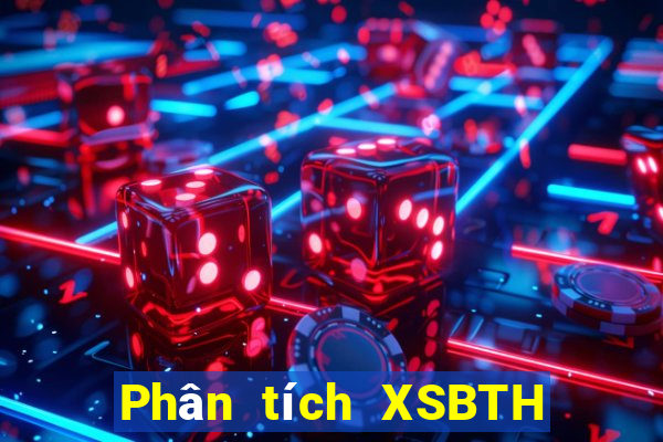 Phân tích XSBTH ngày 11