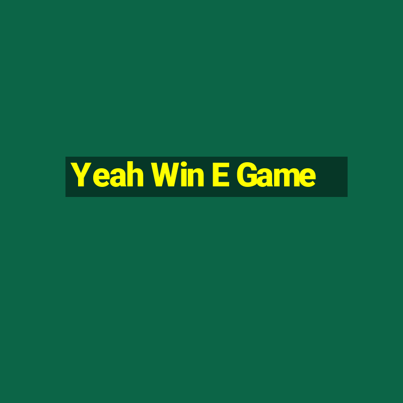 Yeah Win E Game