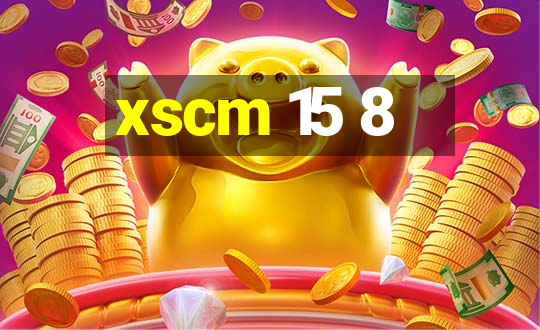 xscm 15 8