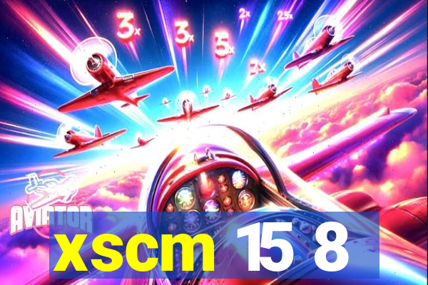 xscm 15 8