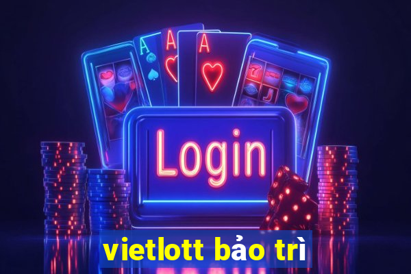 vietlott bảo trì