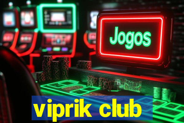 viprik club