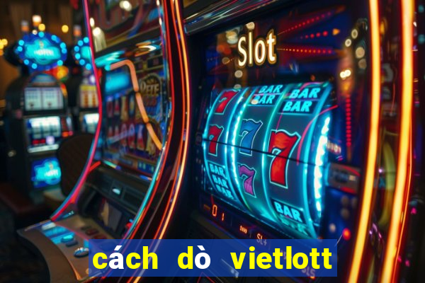 cách dò vietlott 6 55