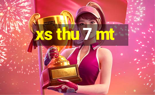 xs thu 7 mt