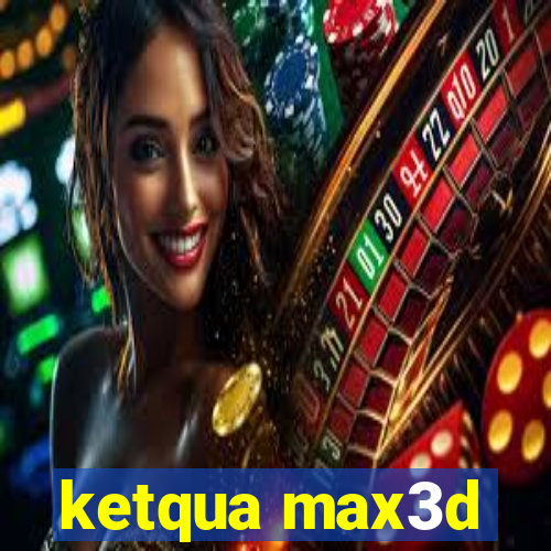 ketqua max3d