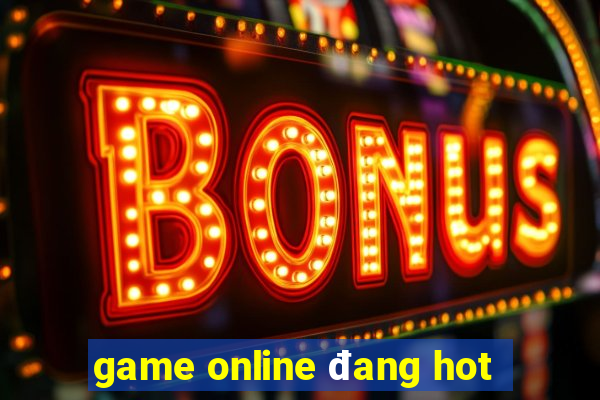 game online đang hot