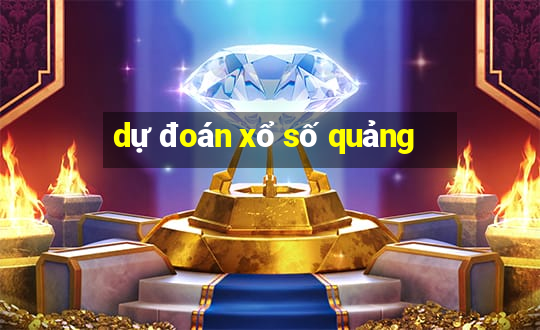 dự đoán xổ số quảng