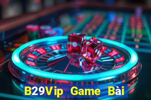 B29Vip Game Bài 3C Cho Ios