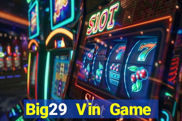 Big29 Vin Game Bài Offline Cho Pc