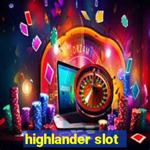 highlander slot