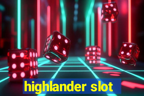 highlander slot