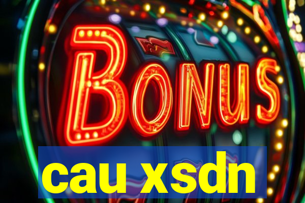 cau xsdn