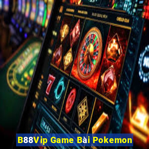 B88Vip Game Bài Pokemon