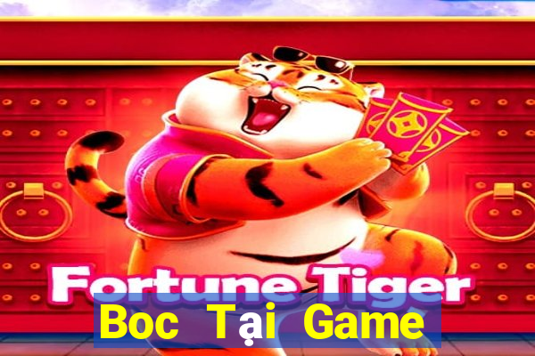 Boc Tại Game Bài Đổi Thưởng