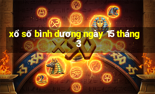 xổ số bình dương ngày 15 tháng 3