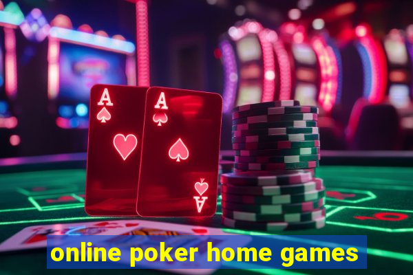 online poker home games