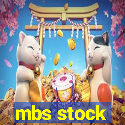 mbs stock