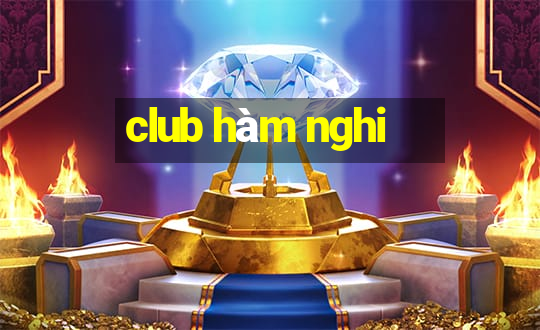 club hàm nghi