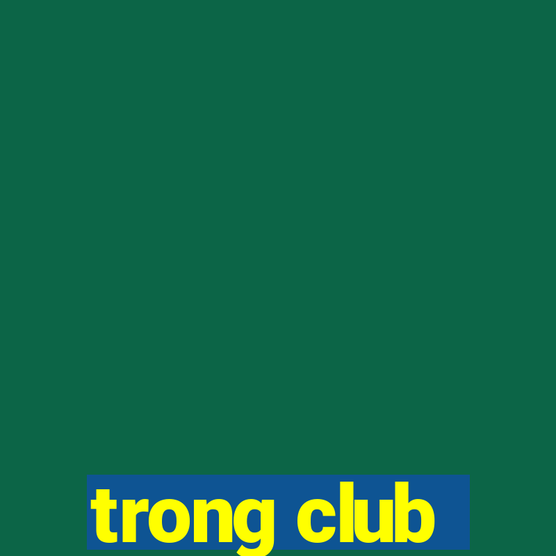 trong club