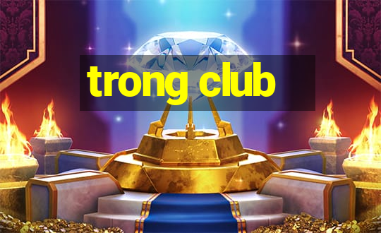 trong club