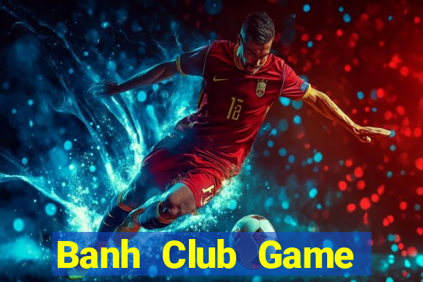 Banh Club Game Bài Rikvip