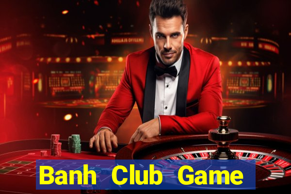 Banh Club Game Bài Rikvip