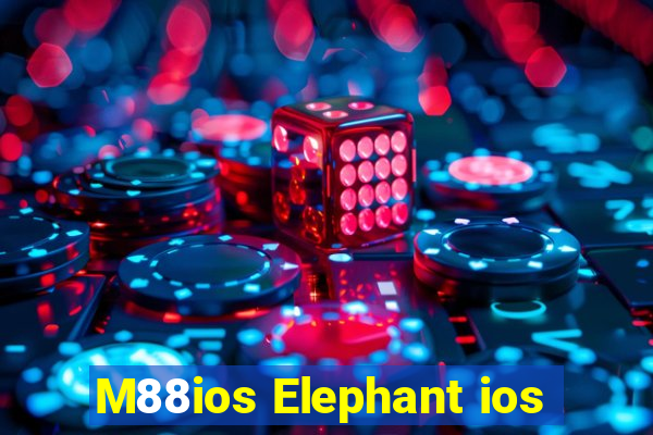 M88ios Elephant ios