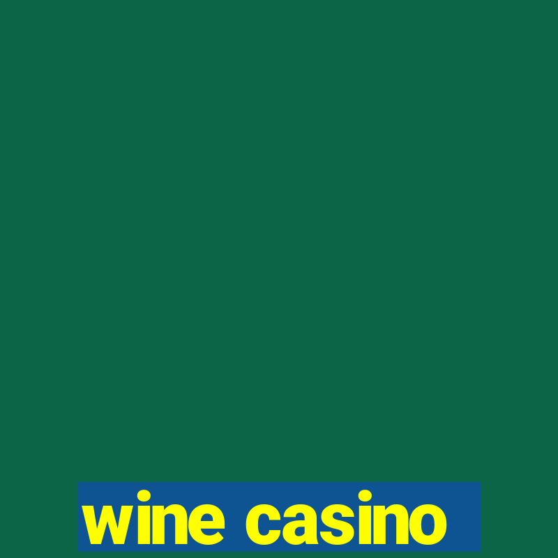 wine casino