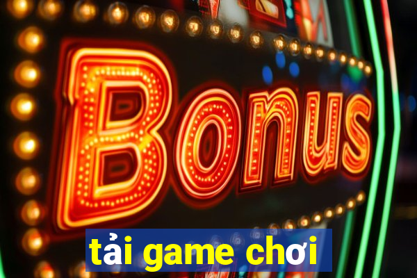 tai game choi