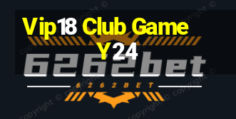 Vip18 Club Game Y24