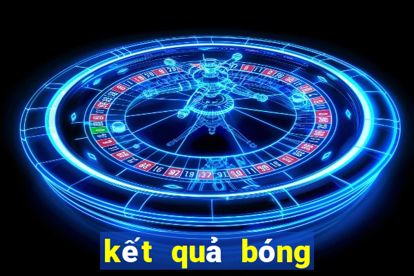 kết quả bóng đá m7