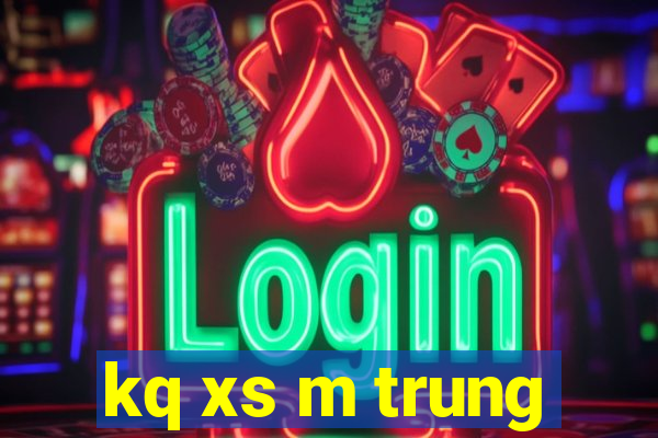 kq xs m trung