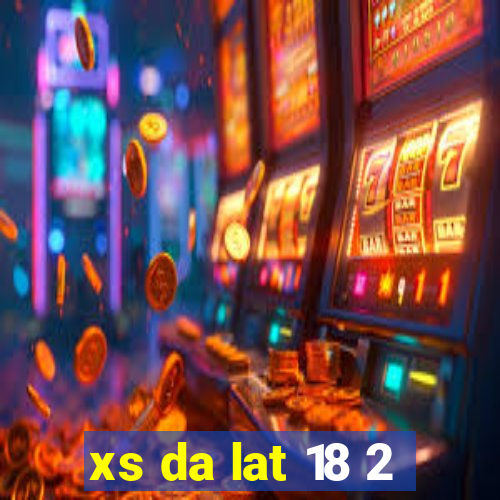 xs da lat 18 2