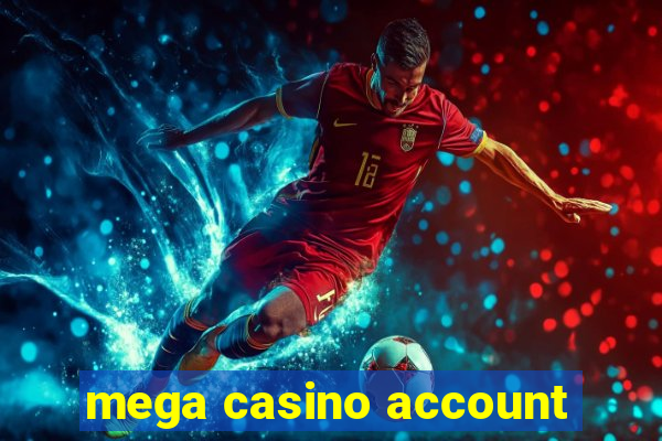 mega casino account