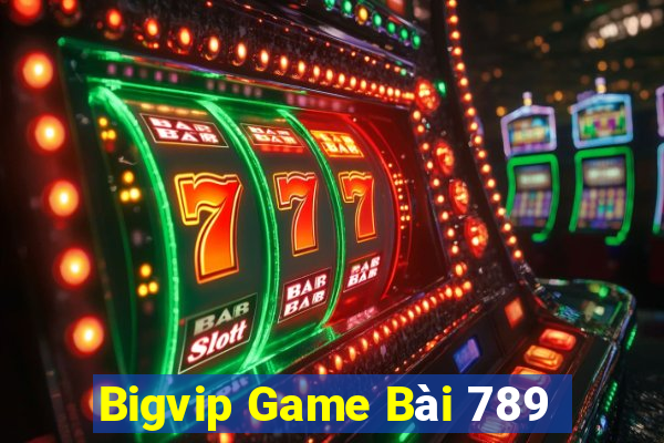 Bigvip Game Bài 789