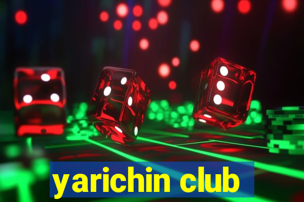 yarichin club