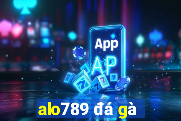 alo789 đá gà