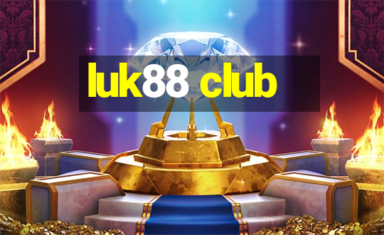 luk88 club