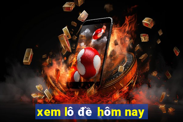 xem lô đề hôm nay