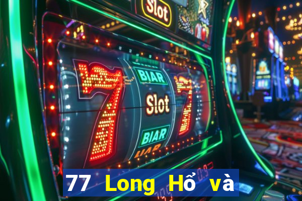 77 Long Hổ và wed giải trí