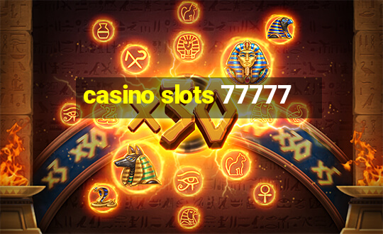 casino slots 77777