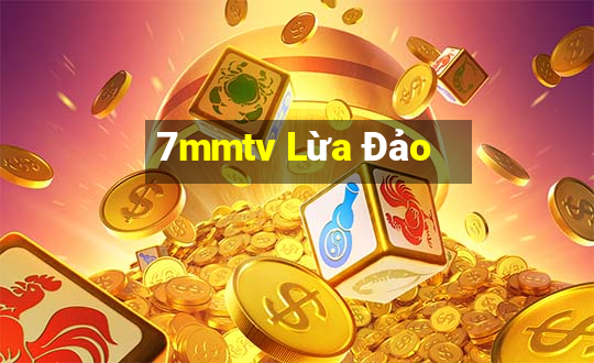 7mmtv Lừa Đảo