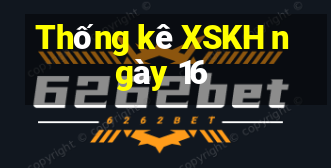 Thống kê XSKH ngày 16