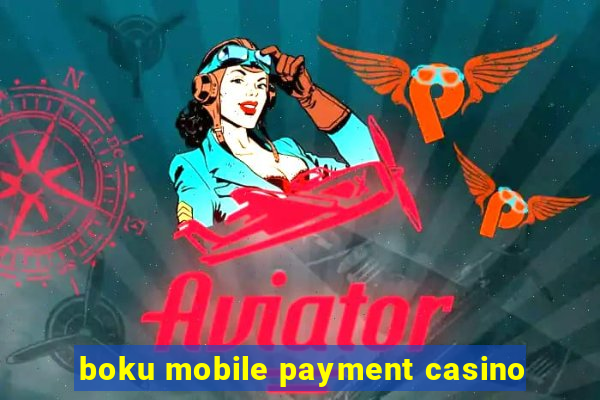 boku mobile payment casino