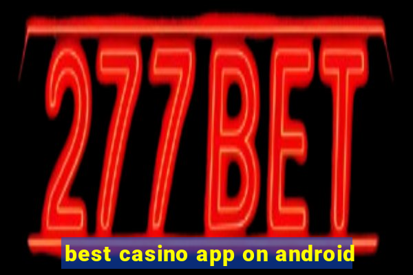 best casino app on android