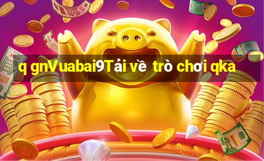 q gnVuabai9Tải về trò chơi qka