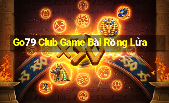 Go79 Club Game Bài Rồng Lửa